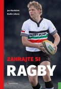 Jebavý Radim: Zahrajte si ragby