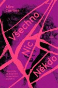 Carriere Alice: Všechno/Nic/Někdo