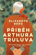 Bergová Elizabeth: Příběh Arthura Truluva