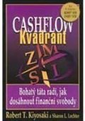 Kiyosaki Robert T.: Cashflow Kvadrant - Bohatý táta radí jak investovat