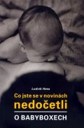 Hess Ludvík: Co jste se v novinách nedočetli o babyboxech