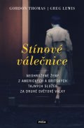 Gordon Thomas: Stínové válečnice - Neohrožené ženy z amerických a britských tajných služeb