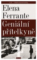 Ferrante Elena: Geniální přítelkyně 4 - Příběh ztracené holčičky