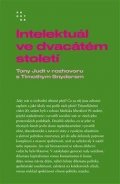 Snyder Timothy: Intelektuál ve dvacátém století - Rozhovor Timothyho Snydera s Tonym Judtem