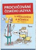 Kneblová Hana: Procvičování českého jazyka - v příslovích a rčeních