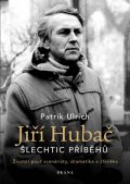 Ulrich Patrik: Jiří Hubač: Šlechtic příběhů