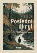 : Poslední úkryt - Pravda i vysvobození leží v křivoklátských lesích
