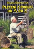 Šenfeldová Helena: Pletení z proutí od A do Z