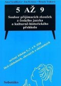 Vaculíková J.: 5 až 9 Soubor přijímacích zkoušek z českého jazyka a kulturně-historického