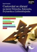 Hanuška David: Cestování se zbraní na území Německa, Rakouska, Švýcarska a Lichtenštejnska