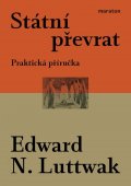 Luttwak Edward N.: Státní převrat - Praktická příručka