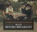 Dobré ráno blues band: CD Blues Before Breakfast