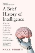 Bennett Max: Brief History of Intelligence