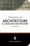Fleming John: The Penguin Dictionary of Architecture and Landscape Architecture