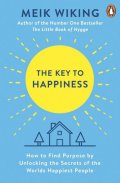 Wiking Meik: The Key to Happiness: How to Find Purpose by Unlocking the Secrets of the W