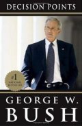 Bush George W.: Decision Points