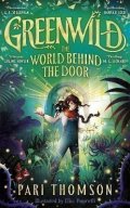 Thomson Pari: Greenwild: The World Behind The Door: The must-read magical adventure debut