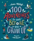 McNuff Anna: 100 Adventures to Have Before You Grow Up
