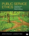 Bowman James S.: Public Service Ethics : Individual and Institutional Responsibilities