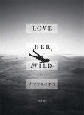 Atticus: Love Her Wild