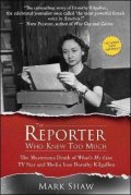 -: Reporter Who Knew Too Much
