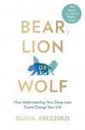 Arezzolo Olivia: Bear, Lion or Wolf : How Understanding Your Sleep Type Could Change Your Li