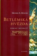 Molnar Michael R.: Betlémská hvězda - Odkaz mudrců