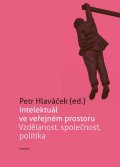 Hlaváček Petr: Intelektuál ve veřejném prostoru