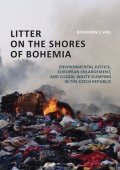 Vail Benjamin: Litter on the Shores of Bohemia: Environmental Justice, European Enlargemen