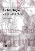 Mazalová Lucie: Eschatologie v díle Jana Husa