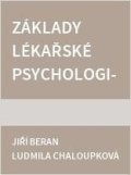 Beran Jiří, Tumpachová Naděžda, Chaloupková Ludmila: Základy lékařské psychologie pro lékařské studium ve zdravotnictví