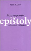 Rákos Petr: Mravuprosté epištoly