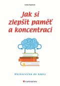 Šnajdrová Lenka: Jak si zlepšit paměť a koncentraci - Mozkocvična do kapsy