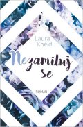 Kneidl Laura: Nezamiluj se