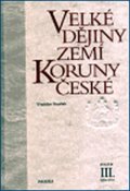 Vaníček Vratislav: Velké dějiny zemí Koruny české III. 1250-1310