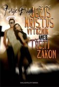 Boom Felix: Ježíš Kristus výtržník aneb Třetí zákon