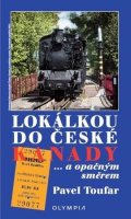 Toufar Pavel: Lokálkou do České Kanady...a opačným směrem
