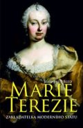 Bled Jean-Paul: Marie Terezie - Zakladatelka moderního státu