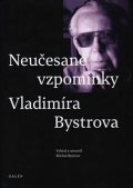Bystrov Michal: Neučesané vzpomínky Vladimíra Bystrova