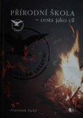 Tichý František: Přírodní škola - cesta jako cíl