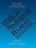 Shakespeare William: Hamlet, princ dánský / Hamlet, Prince of Denmark