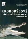 Zelinka Jaroslav, Voženílek Petr: Krokodýlové - přežívající současníci dinosaurů