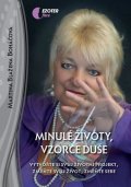 Boháčová Martina Blažena: Minulé životy, vzorce duše - Vytvořte si svůj životní projekt, změňte svůj 