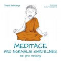 Reinbergr Tomáš: Meditace pro normální smrtelníky, ne pro mnichy