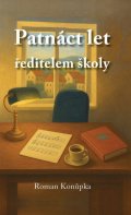 Konůpka Roman: Patnáct let ředitelem školy