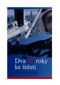 Holiga Jaroslav: Dva (K)roky ke štěstí