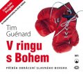 Guénard Tim: V ringu s Bohem - Příběh obrácení slavného boxera - CD (Čte Jiří M. Valůšek