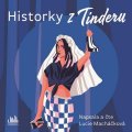 Macháčková Lucie: CD Historky z Tinderu (Čte Lucie Macháčková) - audiokniha