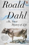 Dahl Roald: Ah, Sweet Mystery of Life