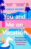 Henryová Emily: You and Me on Vacation